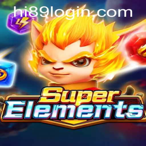 Discover the Exciting World of SuperElements: Mastering the Elements with Hi89